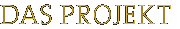 Das Projekt